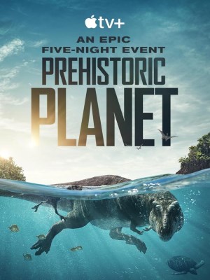 Xem phim Prehistoric Planet Season 1