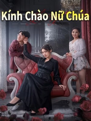 Xem phim Kính Chào Nữ Chúa online